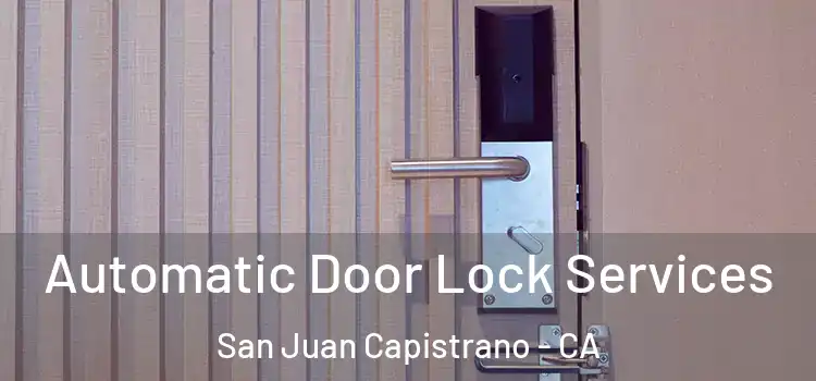 Automatic Door Lock Services San Juan Capistrano - CA