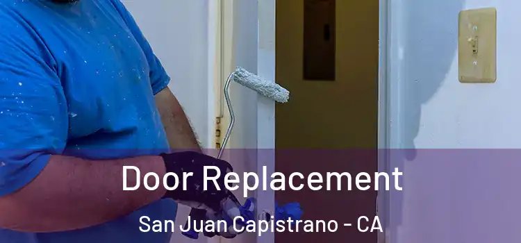 Door Replacement San Juan Capistrano - CA
