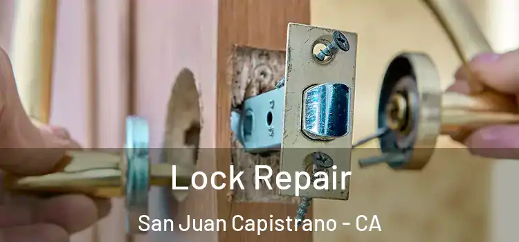 Lock Repair San Juan Capistrano - CA