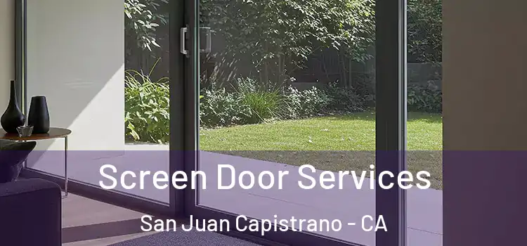 Screen Door Services San Juan Capistrano - CA