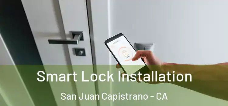 Smart Lock Installation San Juan Capistrano - CA